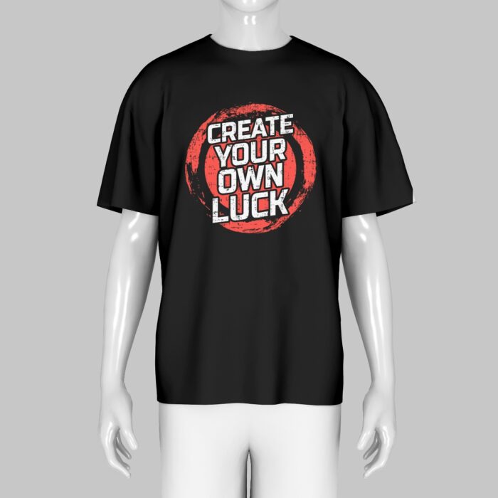 Create Your Own Luck T-Shirt